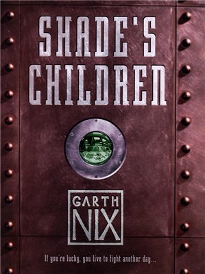  Has anyone ever read Shade's Children?