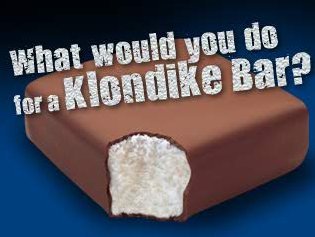  so,what would toi do for a klondike bar?