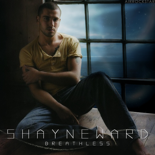  im listening to Shayne ward breathlhess i Любовь that song