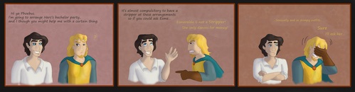  This isn't mine. I stumbled across it and had to add it! And since I can't read it: Frame 1: Eric: Hi ya Phoebus. I'm going to arrange Herc's bachleor party, and I thought آپ might be able to help me with a certain thing. Phoebus: ? Frame 2: Eric: It's almost compulsitory to have a stripper at these arrangements so if آپ could ask Esme... Phoebus: Esmerelda is not a stripper! She only dances for money! ... Frame 3: Phoebus: ...Sensually and in skimpy outfits...Sure, I'll ask her...