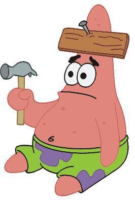  I cinta Patrick because he is soooo stupid! Sure he can have is "smart" moments, but he can never remember them!