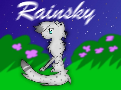  Human name:Elizabeth E-mail:silvermist319@gmail.com Warrior name:Rainsky (she~cat) Rank:Warrior/queen Clan:Iceclan Mother:Echostream Father:Birdflight Mate:Sparrowleaf Kits:Moon(heart),Frost(pelt),Silver(flower) Pelt color:Sliver with gray speckles Eye color:Sea green Personality:Sweet,kind,and loyal.She's a fierce warrior and a great mother