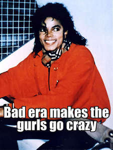  i think michael was really sexy in his BAD era. everytime i watch a video of him in the BAD era atau a foto i start to get wet bettwen my legs, anda know what i mean and i start to sweat and i just wanna reach for him through my computer and just give him the biggest Ciuman on the lips atau on the cheek LOL
