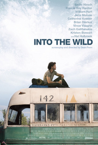  Into the wild - it had an amazing effect on me -- it changed the view i had on life, people and society... one of the best film ever made and my all time favourite:)