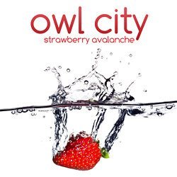 Strawberry Avalanche by owlcity..hehehehehehheheheh