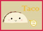 Awww...It's okay! I'll just eat a taco! ^-^