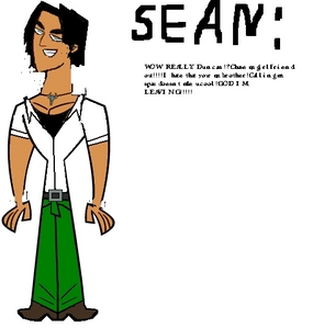 Name:Sean(duncan's brother)
Age:17
Bio:Always getting a new girlfriend,and duncan keeps chasing them off,sean was getting annoyed and ran away when he got caught by the police and went to juvie,now hes out and wants to be on this!
Personality:Charming,evil,back-stabbing,clever.
person dating:LeShawna?
fav type of music:rock
Why i want to join:I could use money and i want to!