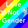  Love, not gender!