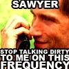  ROFL!XD Let`s just hope Sawyer doesn`t find out!