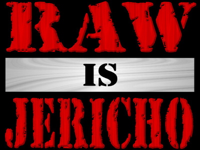RAW is JERICHO 
He is the best ever..


