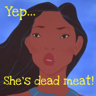 Poor ugly Pocahontas...she didn't have a chance.