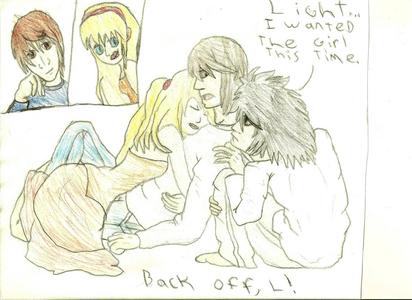  here's me and Light, and L wants me, 2! :3 i <3 them both, so...yah.