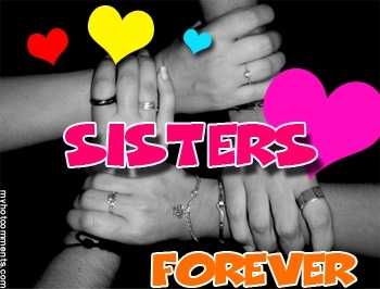  Sisters always!!!!
