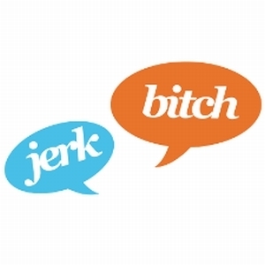Jerk/Bitch