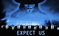 Anonymous Expect Us - Anonymous Wallpaper (10597781) - Fanpop