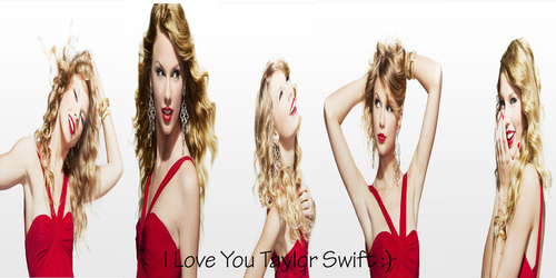 I love You Taylor Swift :)