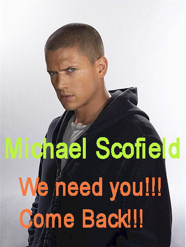  Prison Break - We want Michael Scofield