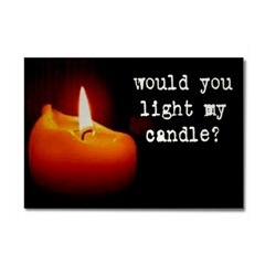  Would Ты light my candle?