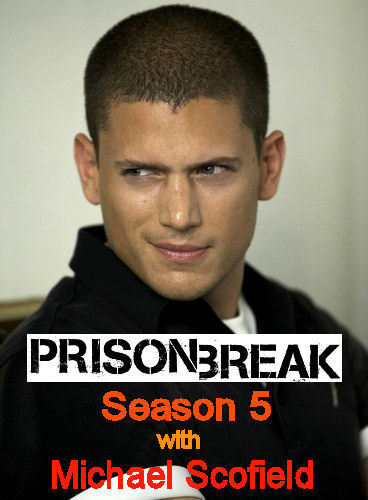 Prison Break season 5 with Michael Scofield