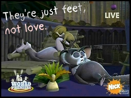 There just Feet not Love 