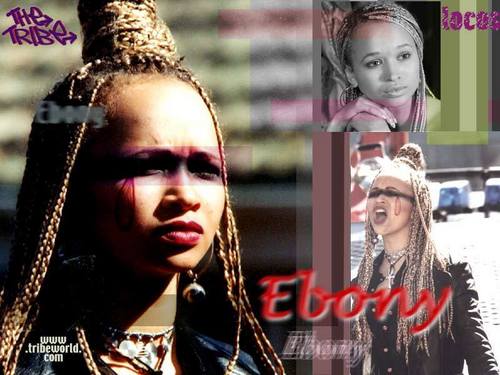 the tribe- Ebony