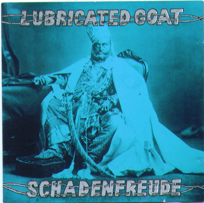  Schadenfteude ~ Lubricated Goat