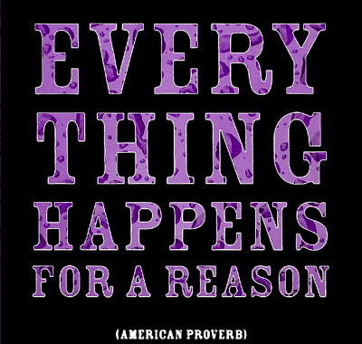  everything happens for a reason