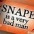  Bad- Snape is a Very Bad Man