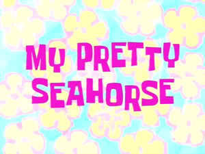  What is the best descrição for the episode My Pretty Seahorse?