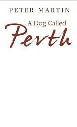  In the book 'A Dog Called Perth' what kind of dog was Perth?