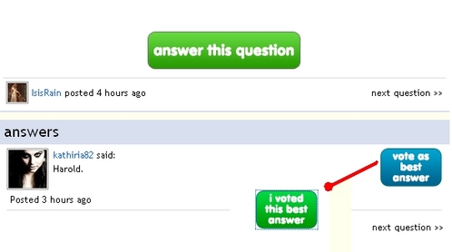  selanjutnya to the written answer anda will find a blue box. "vote as best answer" when anda click it it turns green and says "i voted this best answer"! btw..harold will freak :P..not because of my example... but because the "i" isnt capitalized :D