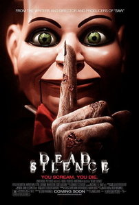  i would recommend Dead Silence, for sure.