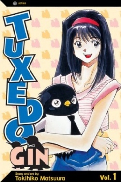 Tuxedo Gin is really AWSOME!!!!!!!!! It's about a guy who dies chooses to reiancarnates into a penguin to win over the love of his life.