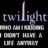  Can any one actully remeber their life before twilight?