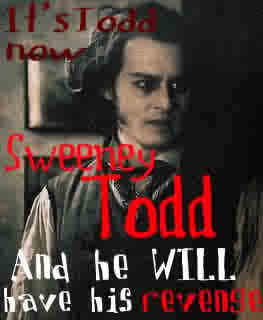  Definately Sweeney Todd. He sings like a rockstar and he looks awesome!