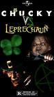  who would u want to win in a battle chucky au leprechaun?