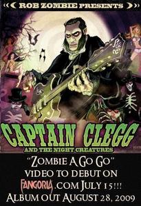  I just saw that Captain Clegg has a new video coming July 15th on fangoria!!! Zombie a go go!!! OMG A