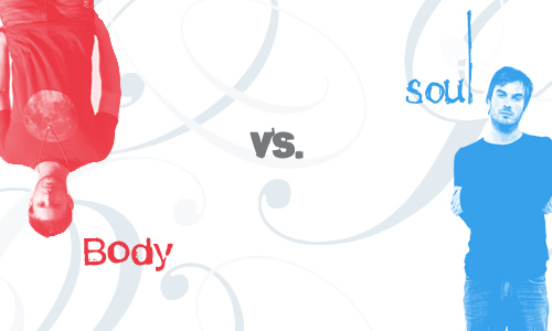  Body vs. Soul