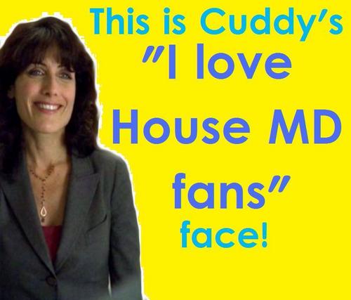  Cuddy Loves House MD Fans!