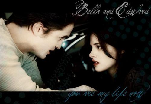  Bella and Edward - anda are my life now