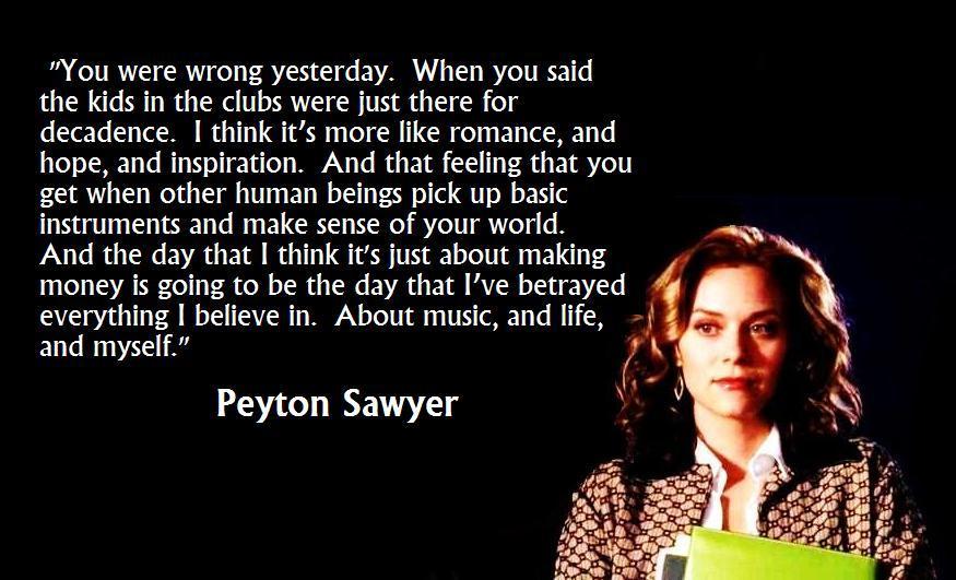one tree hill quotes. Peyton - One Tree Hill Quotes