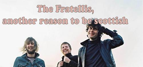 The Fratellis.