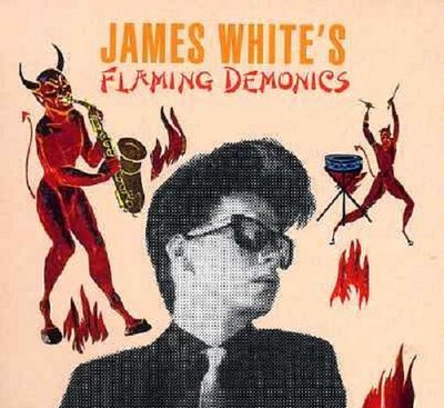  James White's Flaming Demonics