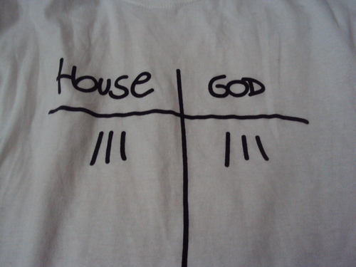 My House vs. God camisa =)