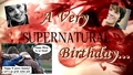 A Very SPN Birthday - supernatural fan art