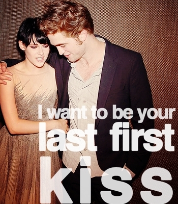  I Want To Be Your Last First Ciuman