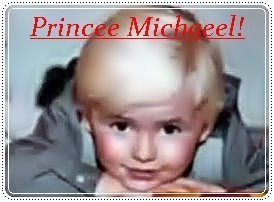 Prince Michael I ! soo cute!