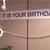  The factual "It Is Your Birthday" sign