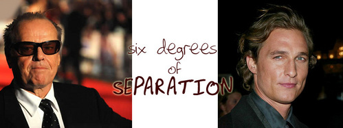 SIX DEGREES OF SEPARATION: What movie does NOT connect Jack Nicholson and Matthew McConaughey in three moves?