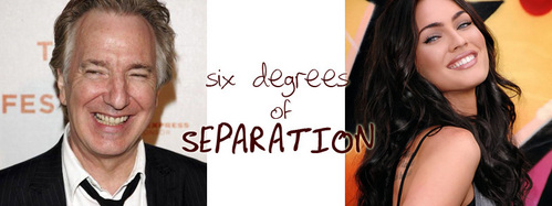  SIX DEGREES OF SEPARATION: What movie does NOT connect Alan Rickman and Megan soro in three moves?